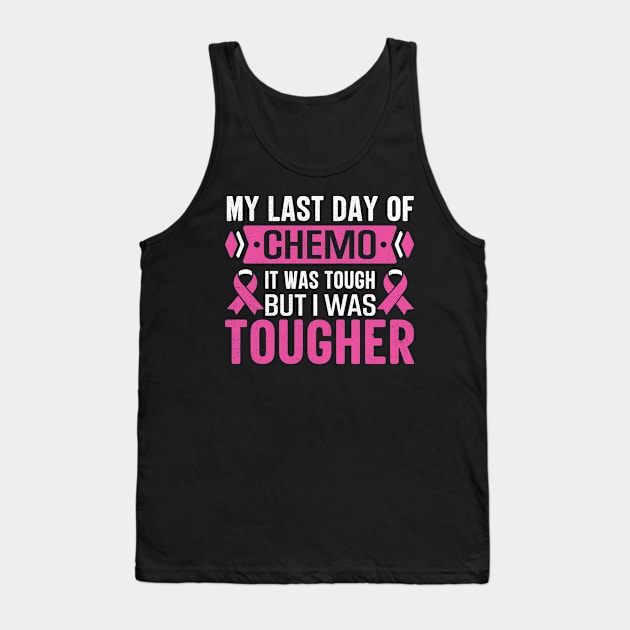 my last day of chemo it was tough but i was tougher Tank Top by TheDesignDepot